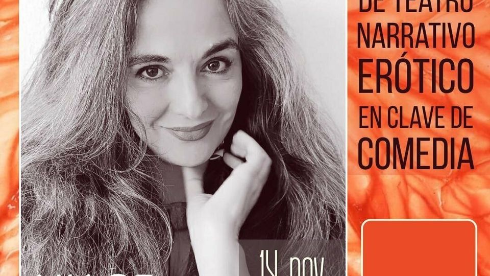 LA SEMILLA DEL DESEO - Monólogo de teatro narrativo erótico en clave de comedia