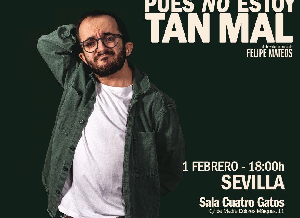 Felipe Mateos - Pues No Estoy Tan Mal (Málaga)