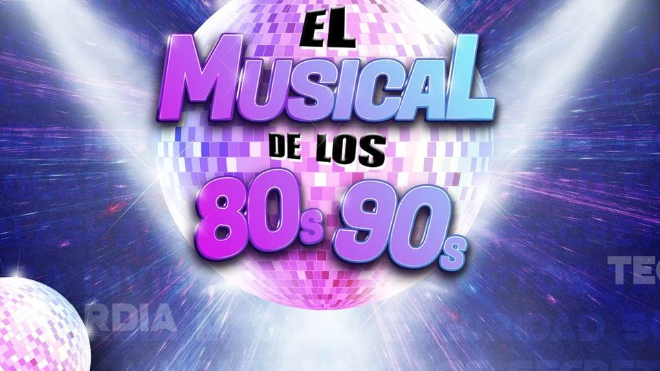 El Musical de los 80's y los 90's